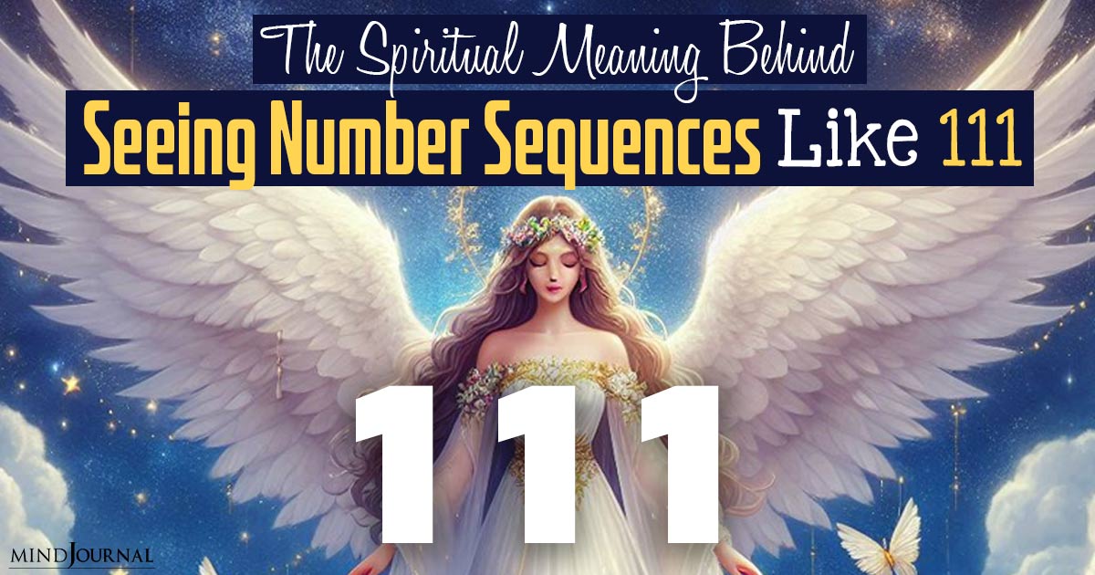 Seeing Number Sequences Like 111 And Their Spiritual Meaning