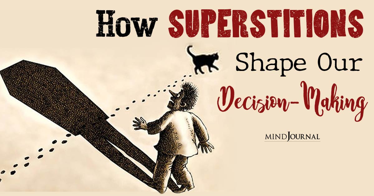 Superstitions And Decision-Making: Understanding Their Profound Influence