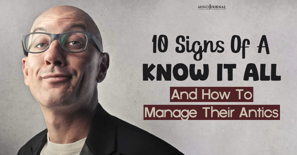 10 Signs Of A Know It All Personality And How To Deal