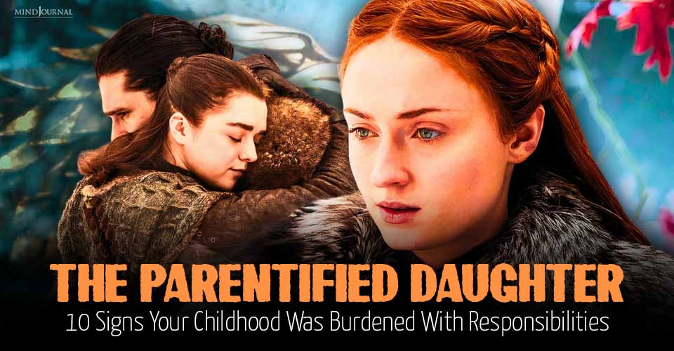 Are You The Parentified Daughter? 10 Toxic Signs You Are One