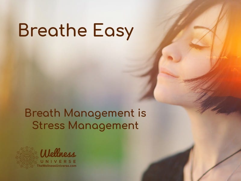 Breathe Easy: Breath Management Is Stress Management