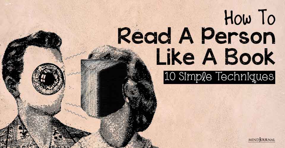 How To Instantly Read a Person Like a Pro: 10 Clever Hacks