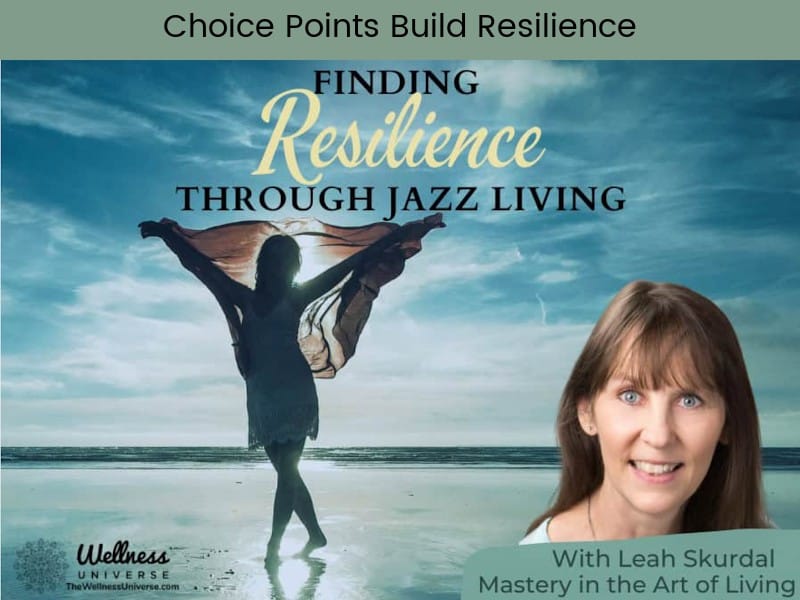 Jazz Living: Choice Points Build Resilience