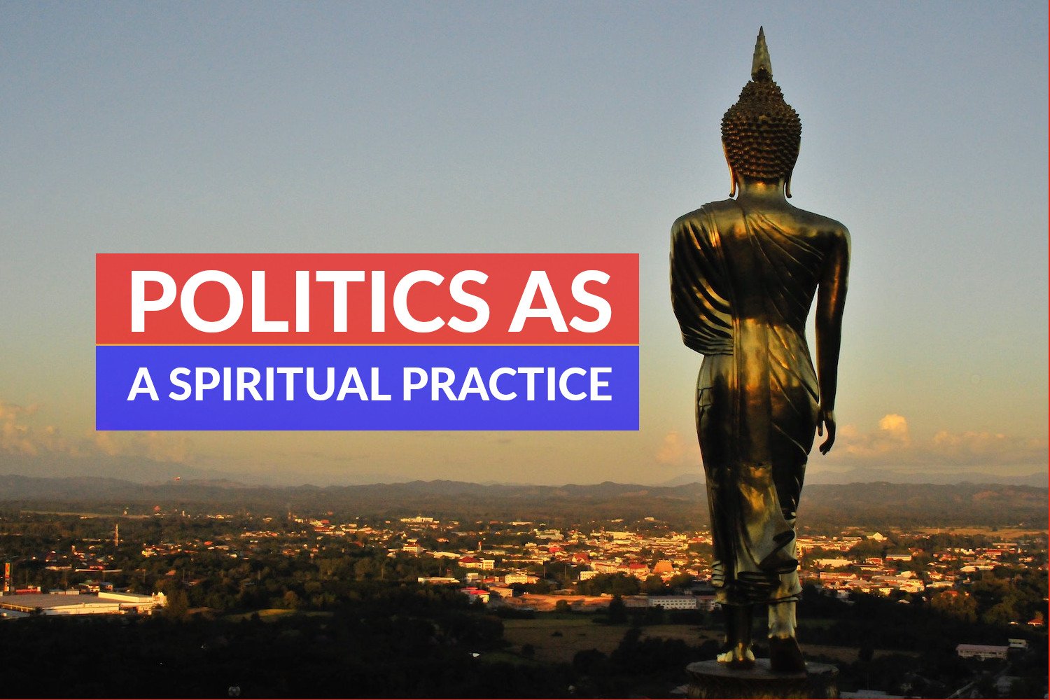 Politics as a spiritual practice