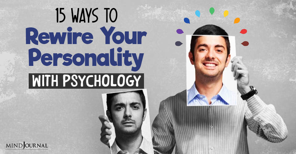 How To Improve Your Personality? 15 Best Psychology Hacks!