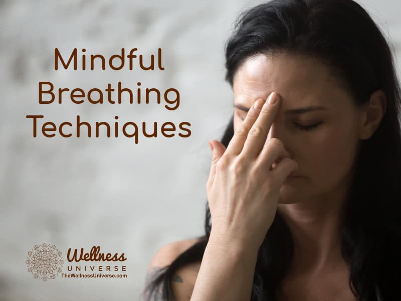 Mindful Breathing Techniques – The Wellness Universe Blog