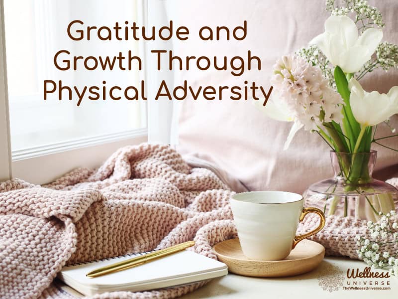 Gratitude and Growth Through Physical Adversity