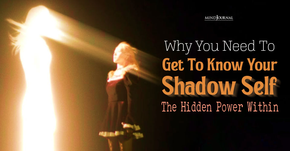 Why You Need to Get to Know Your Shadow Self: The Hidden Power Within