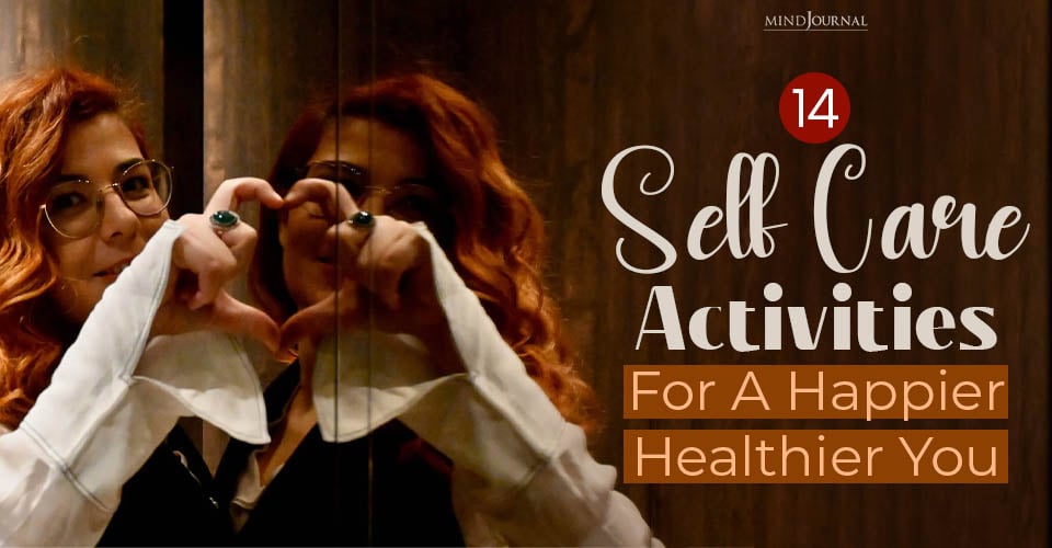 14 Self Care Activities for a Happier, Healthier You