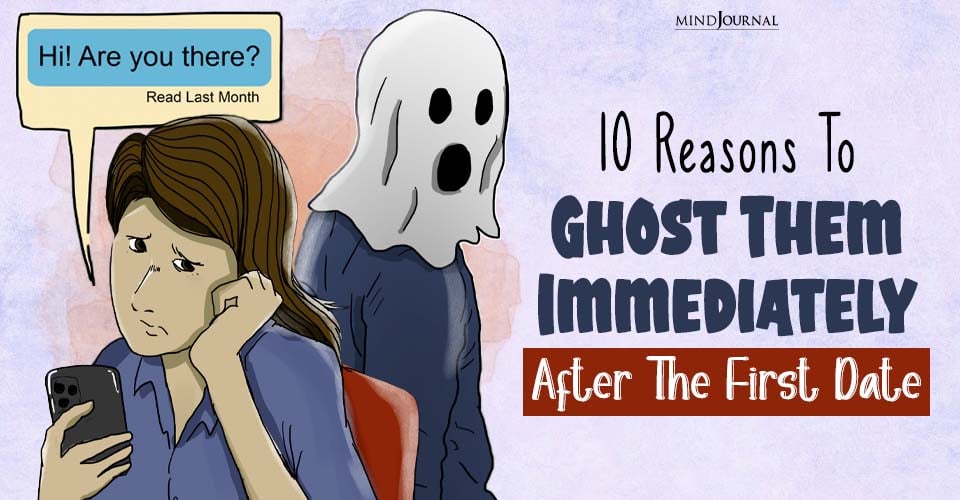 Ghosting After the First Date? These Signs Say You Should!