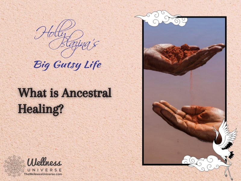 What is Ancestral Healing? – The Wellness Universe Blog