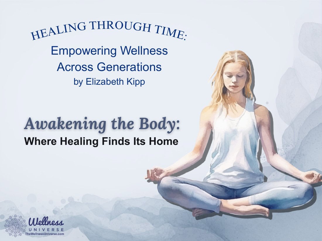 Awakening the Body: Where Healing Finds Its Home