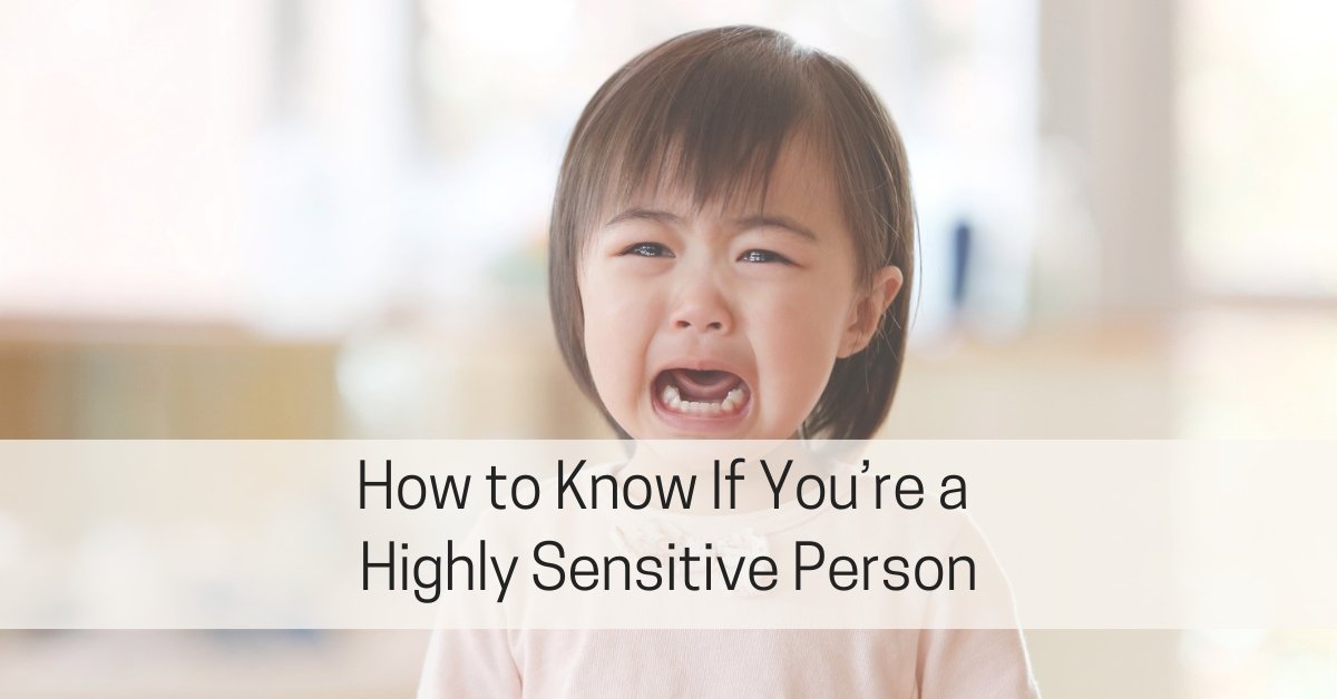How to Know if You’re a Highly Sensitive Person