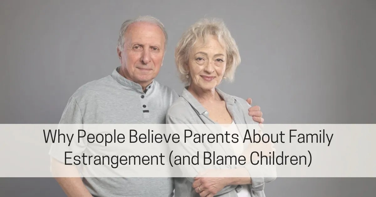 Why People Believe Parents About Estrangement
