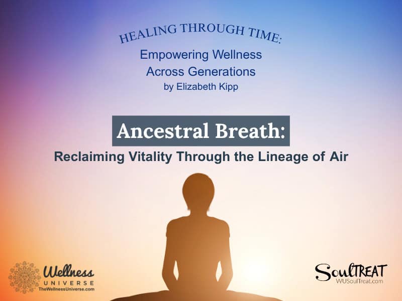 Ancestral Breath: Reclaiming Vitality Through the Lineage of Air