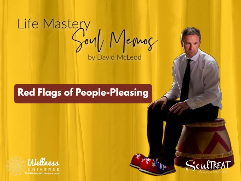 Red Flags of People-Pleasing | Life Mastery Soul Memos with David McLeod